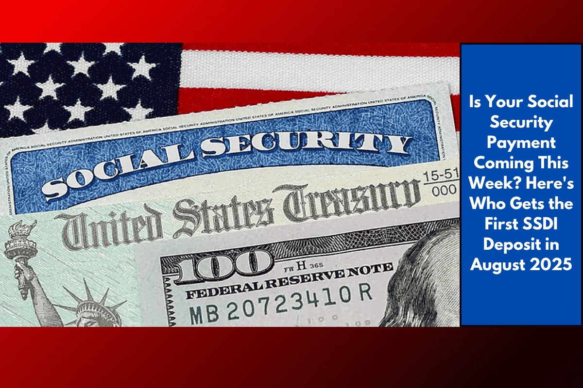 Is Your Social Security Payment Coming This Week? Here's Who Gets the First SSDI Deposit in August 2025