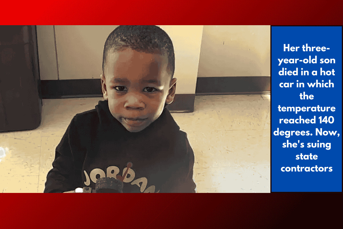 Her three-year-old son died in a hot car in which the temperature reached 140 degrees. Now, she's suing state contractors