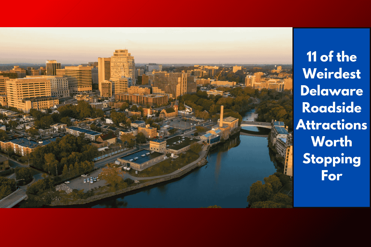 11 of the Weirdest Delaware Roadside Attractions Worth Stopping For