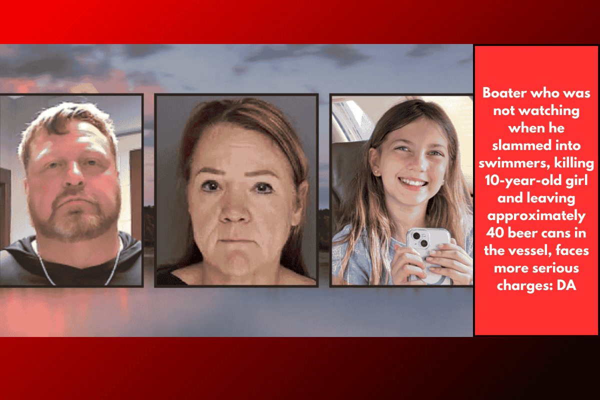 Boater who was not watching when he slammed into swimmers, killing 10-year-old girl and leaving approximately 40 beer cans in the vessel, faces more serious charges: DA