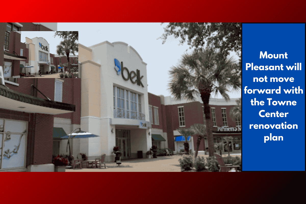 Mount Pleasant will not move forward with the Towne Center renovation plan