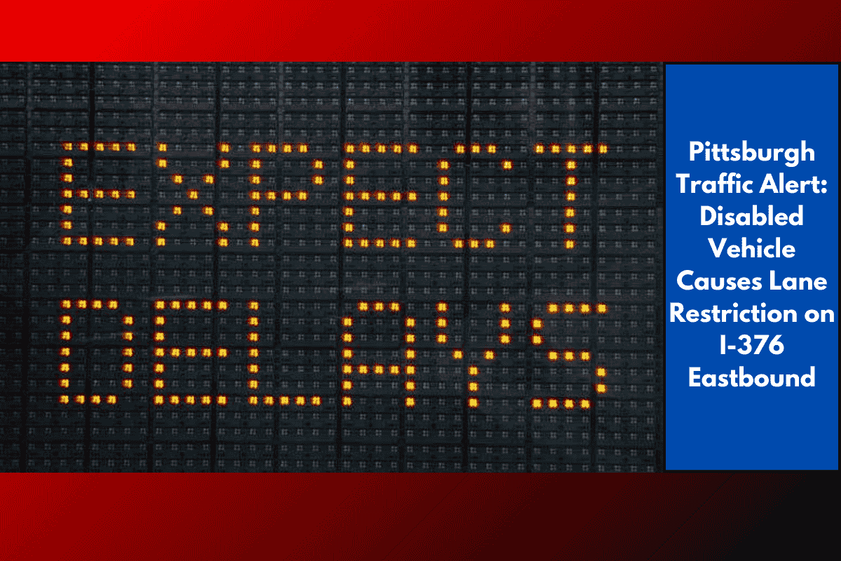 Pittsburgh Traffic Alert: Disabled Vehicle Causes Lane Restriction on I-376 Eastbound