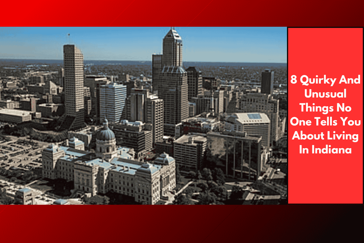 8 Quirky And Unusual Things No One Tells You About Living In Indiana