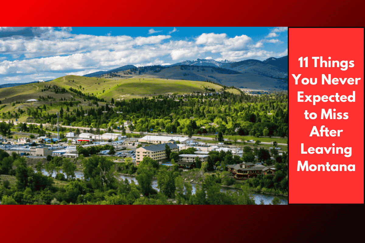 11 Things You Never Expected to Miss After Leaving Montana