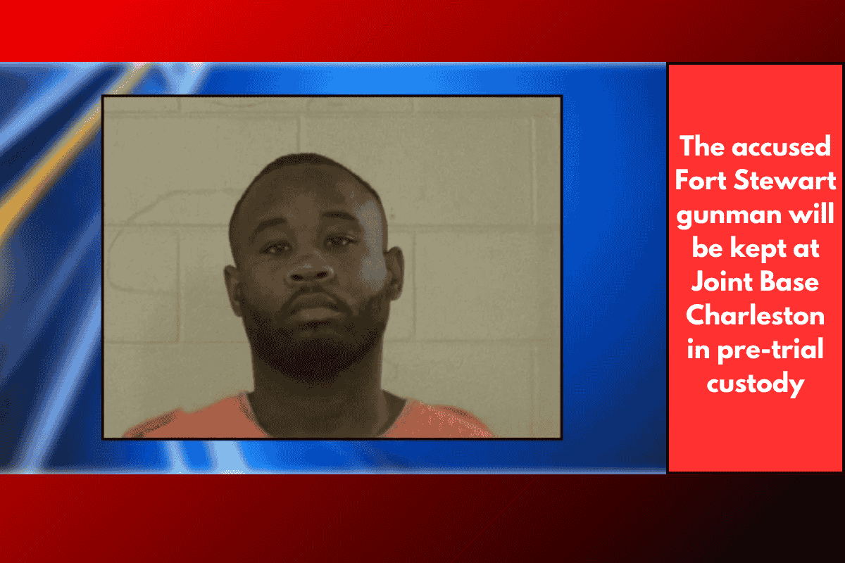 The accused Fort Stewart gunman will be kept at Joint Base Charleston in pre-trial custody