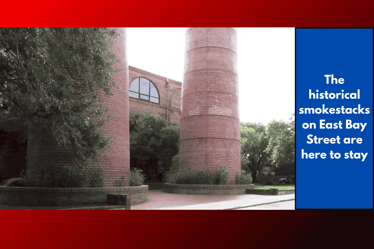 The historical smokestacks on East Bay Street are here to stay