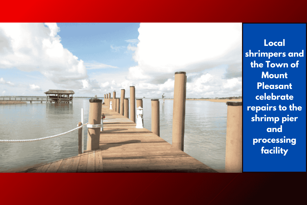 Local shrimpers and the Town of Mount Pleasant celebrate repairs to the shrimp pier and processing facility