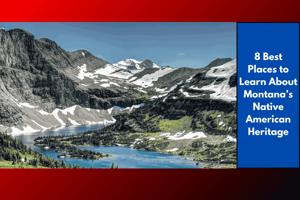8 Best Places to Learn About Montana’s Native American Heritage