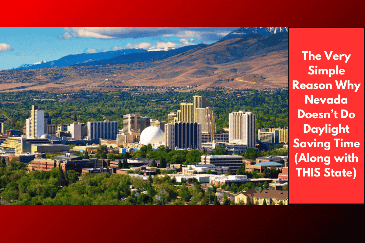The Very Simple Reason Why Nevada Doesn’t Do Daylight Saving Time (Along with THIS State)