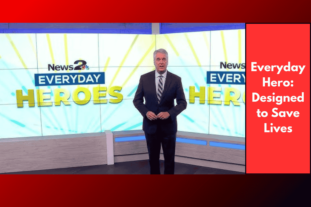 Everyday Hero: Designed to Save Lives