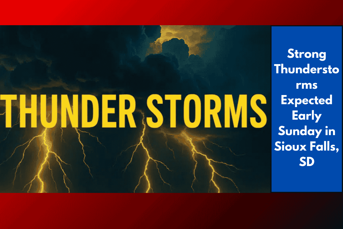 Strong Thunderstorms Expected Early Sunday in Sioux Falls, SD