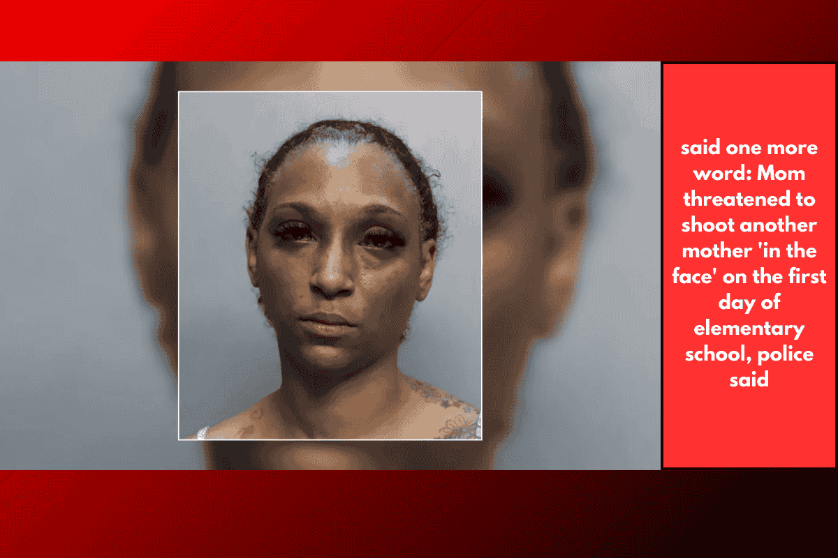 said one more word: Mom threatened to shoot another mother 'in the face' on the first day of elementary school, police said