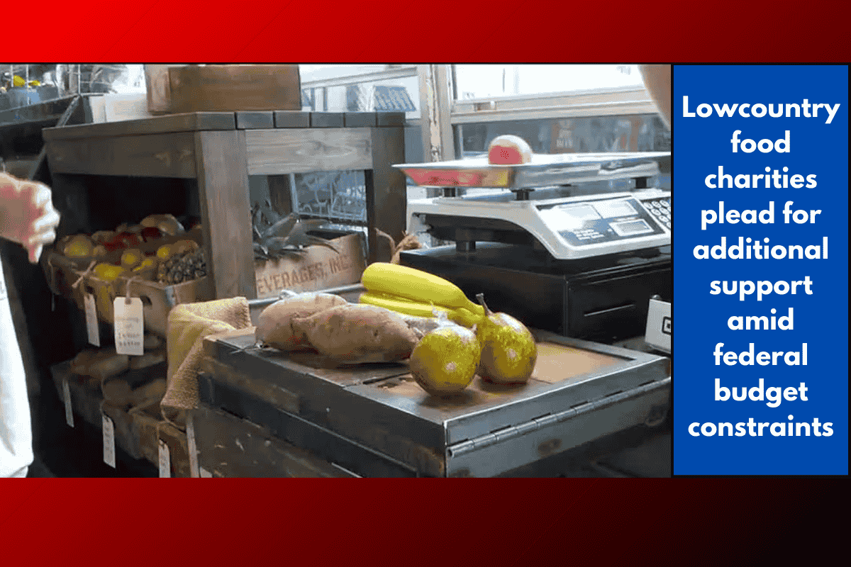 Lowcountry food charities plead for additional support amid federal budget constraints