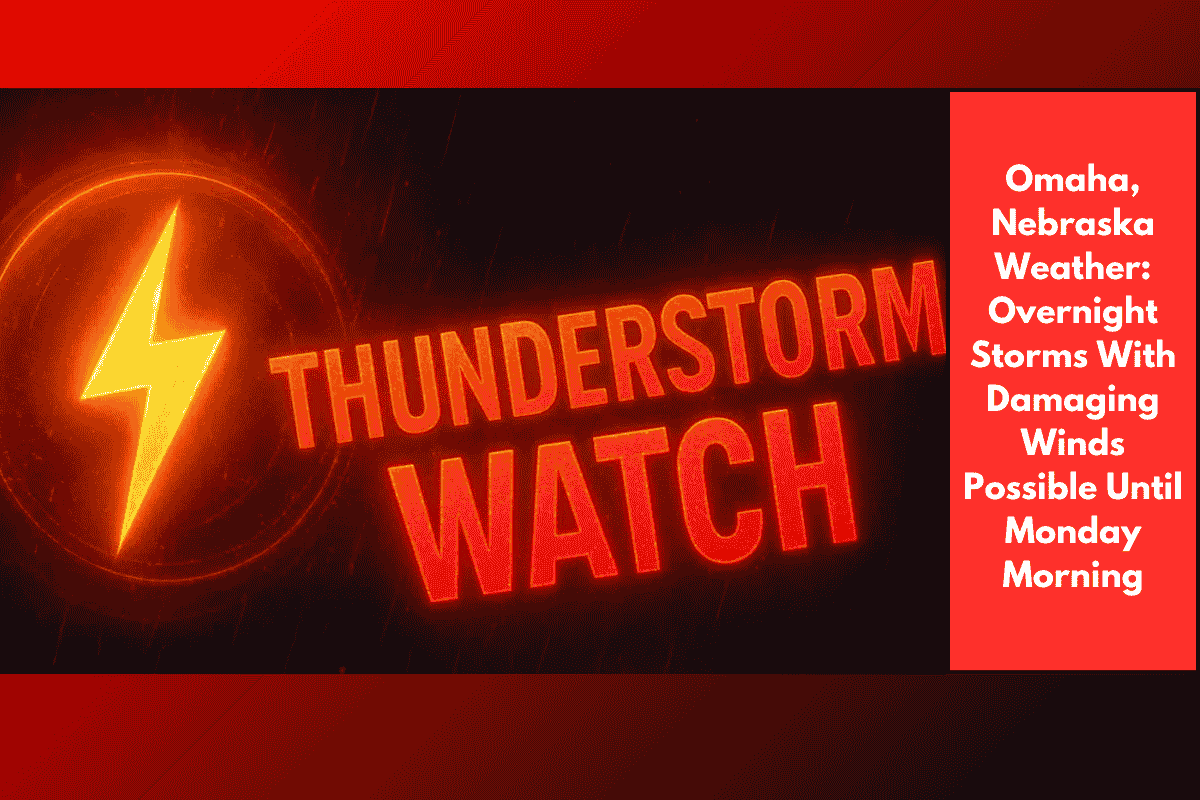 Omaha, Nebraska Weather: Overnight Storms With Damaging Winds Possible Until Monday Morning