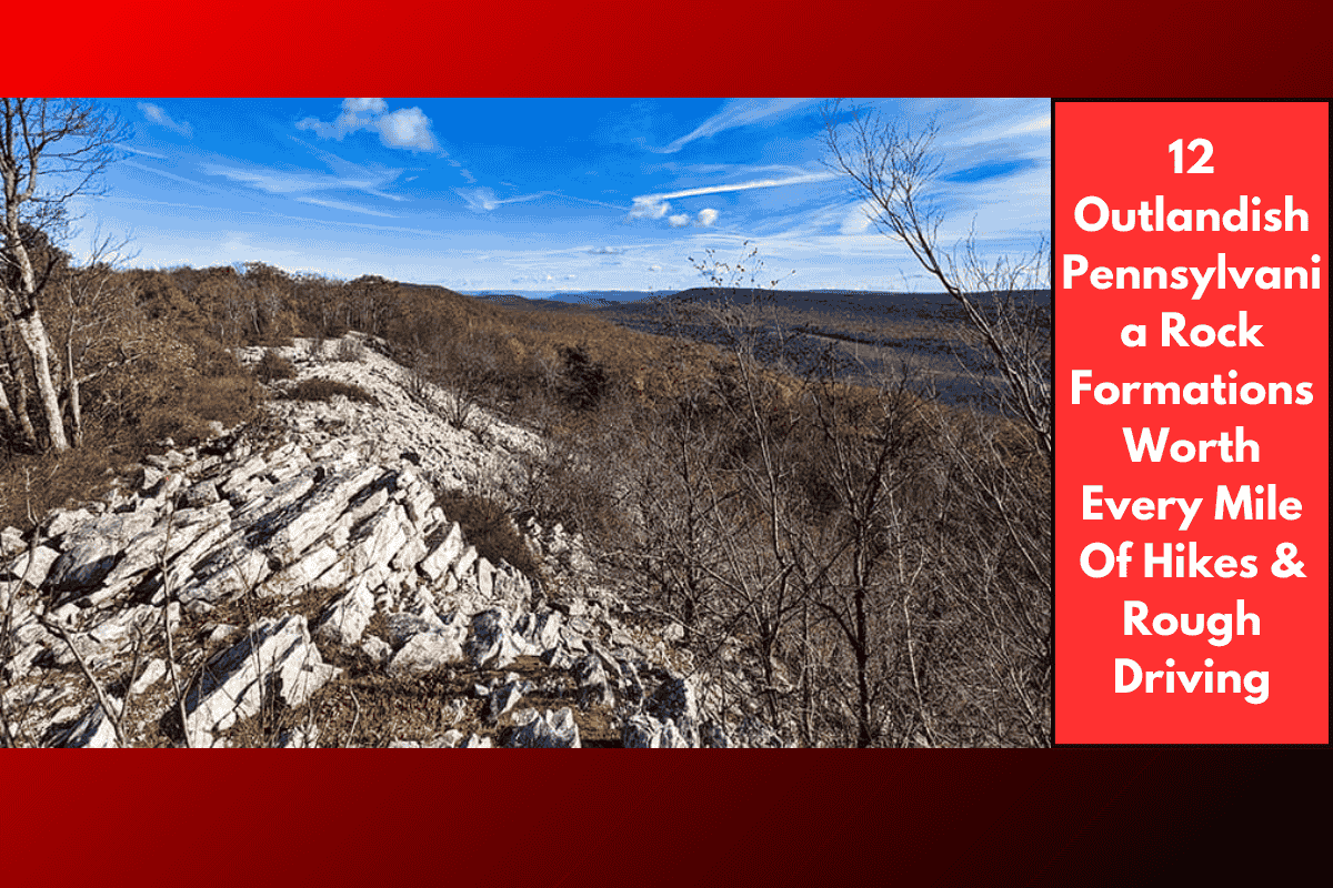 12 Outlandish Pennsylvania Rock Formations Worth Every Mile Of Hikes & Rough Driving