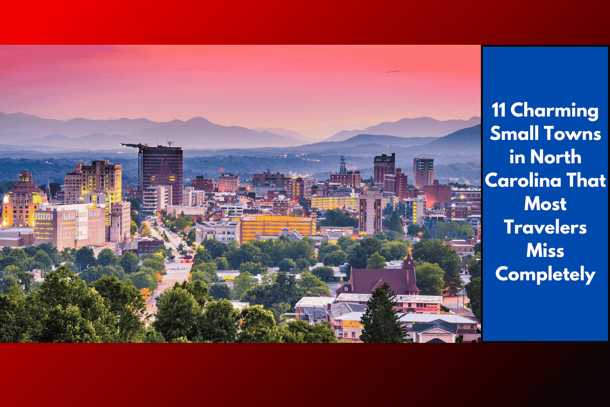 11 Charming Small Towns in North Carolina That Most Travelers Miss Completely