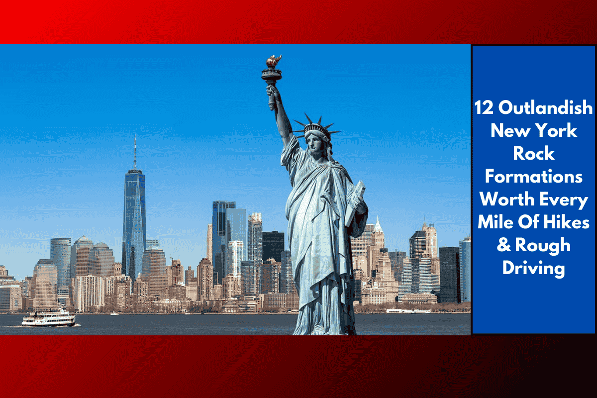 12 Outlandish New York Rock Formations Worth Every Mile Of Hikes & Rough Driving