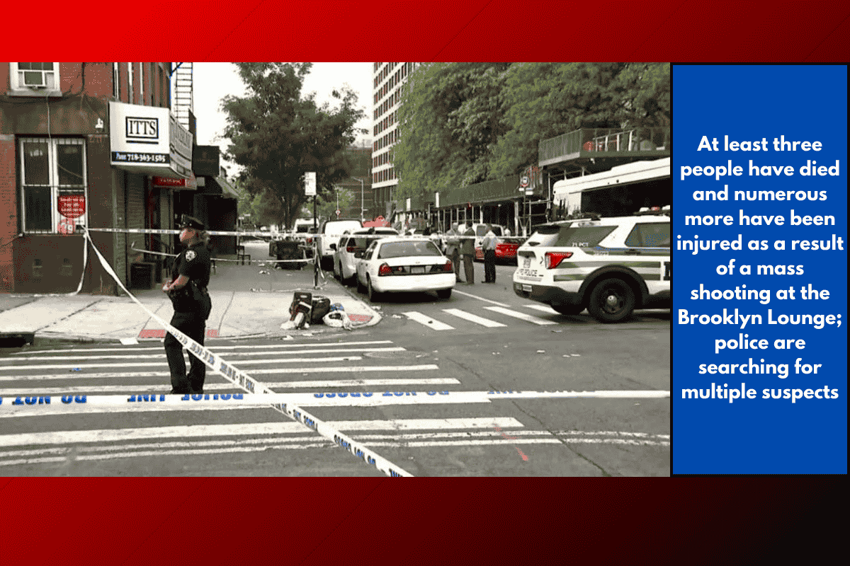 At least three people have died and numerous more have been injured as a result of a mass shooting at the Brooklyn Lounge; police are searching for multiple suspects