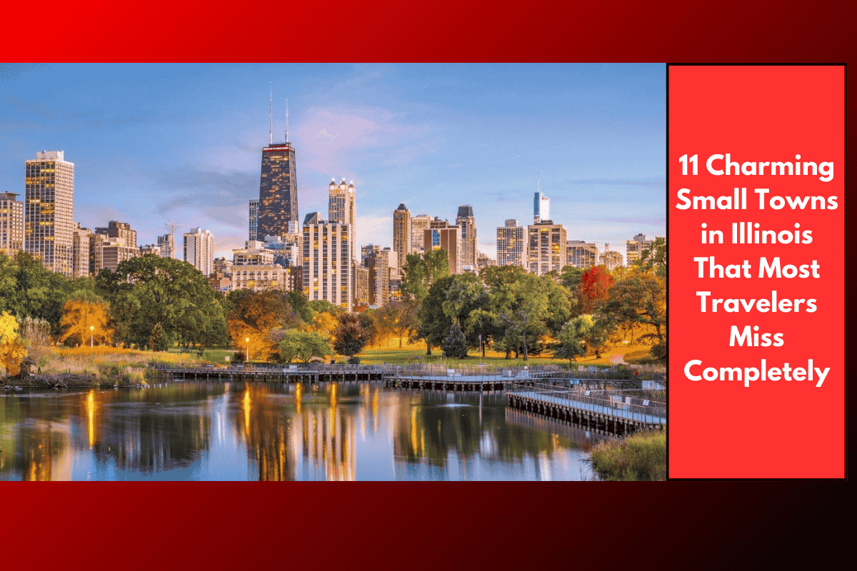 11 Charming Small Towns in Illinois That Most Travelers Miss Completely