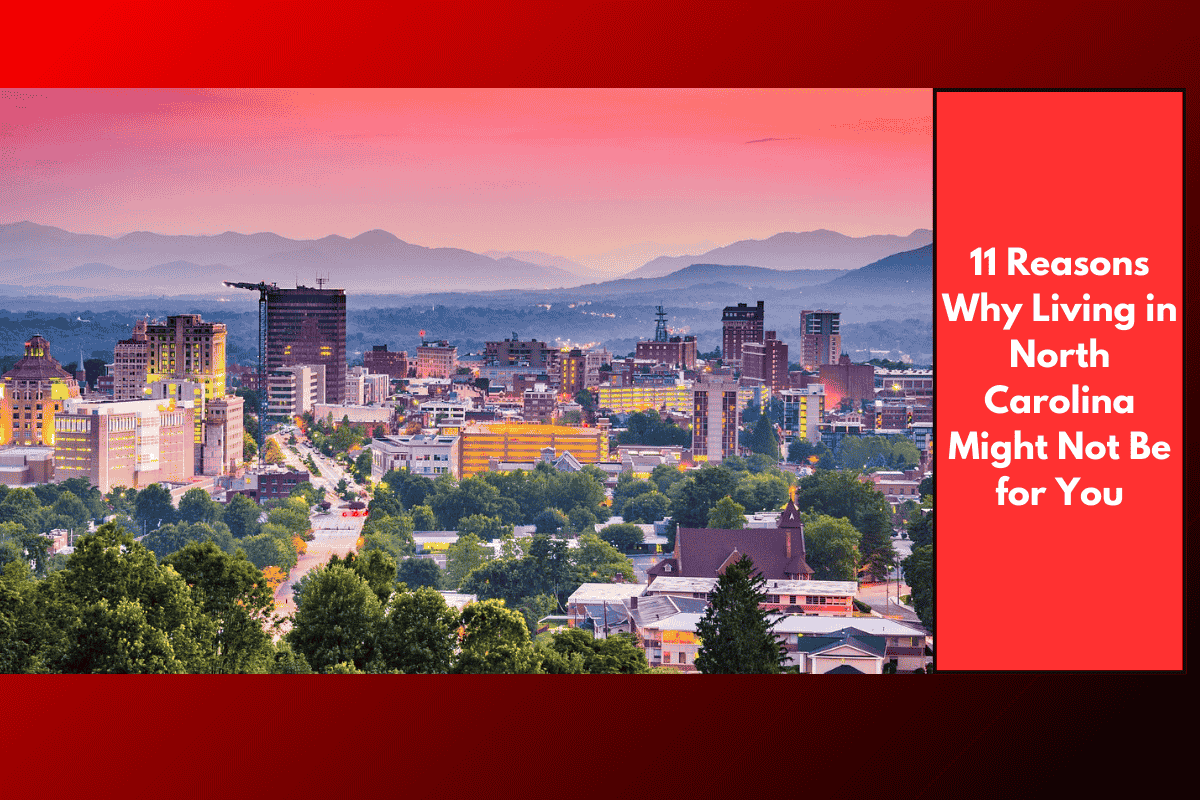 11 Reasons Why Living in North Carolina Might Not Be for You