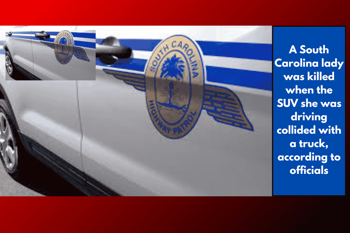A South Carolina lady was killed when the SUV she was driving collided with a truck, according to officials