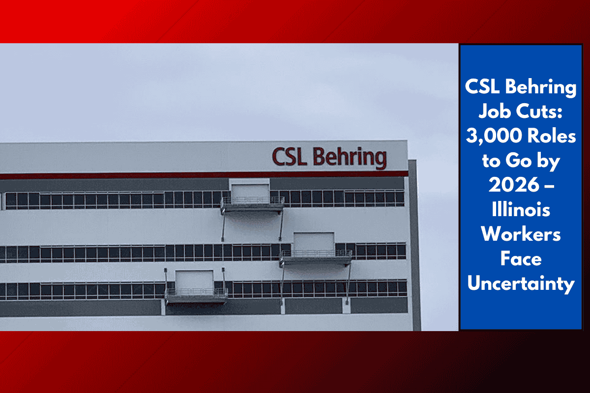 CSL Behring Job Cuts: 3,000 Roles to Go by 2026 – Illinois Workers Face Uncertainty