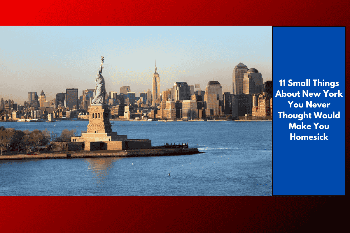 11 Small Things About New York You Never Thought Would Make You Homesick