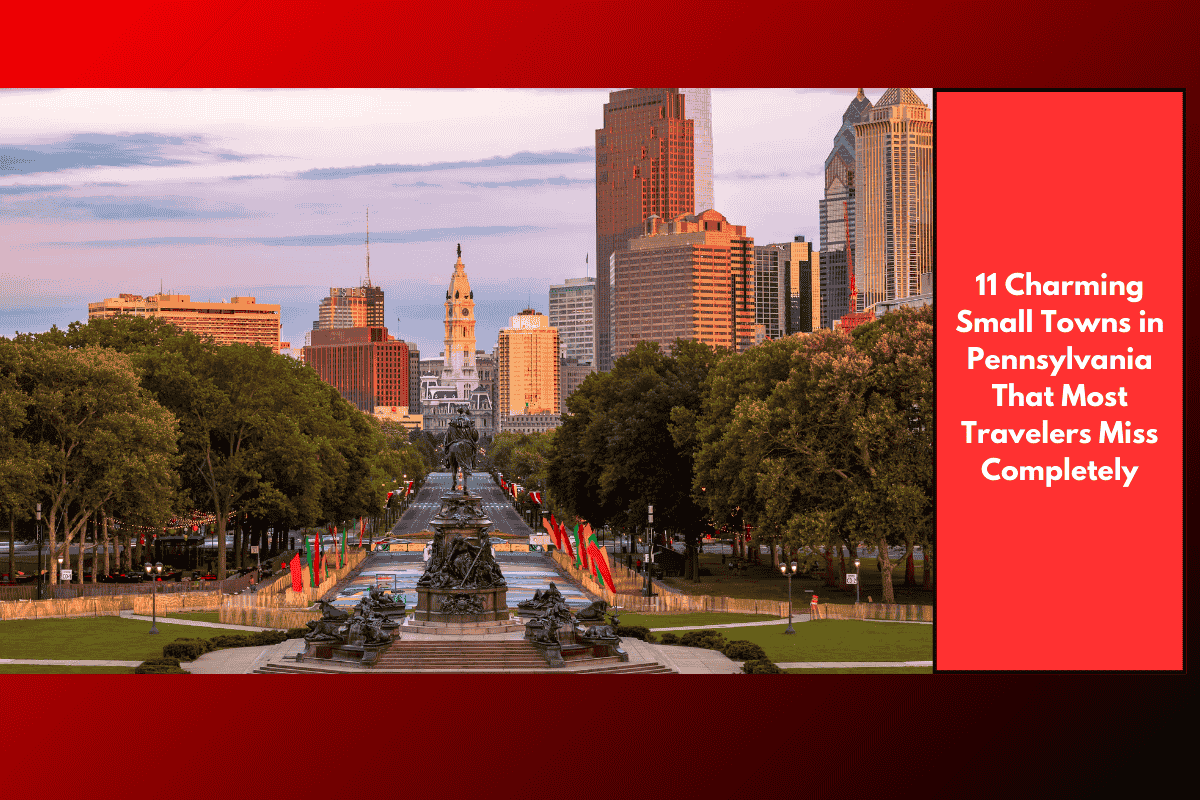 11 Charming Small Towns in Pennsylvania That Most Travelers Miss Completely