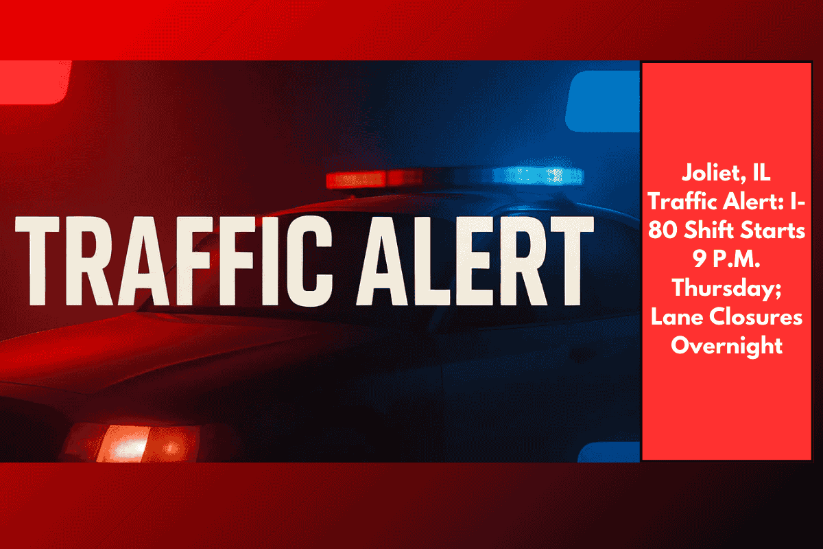 Joliet, IL Traffic Alert: I-80 Shift Starts 9 P.M. Thursday; Lane Closures Overnight