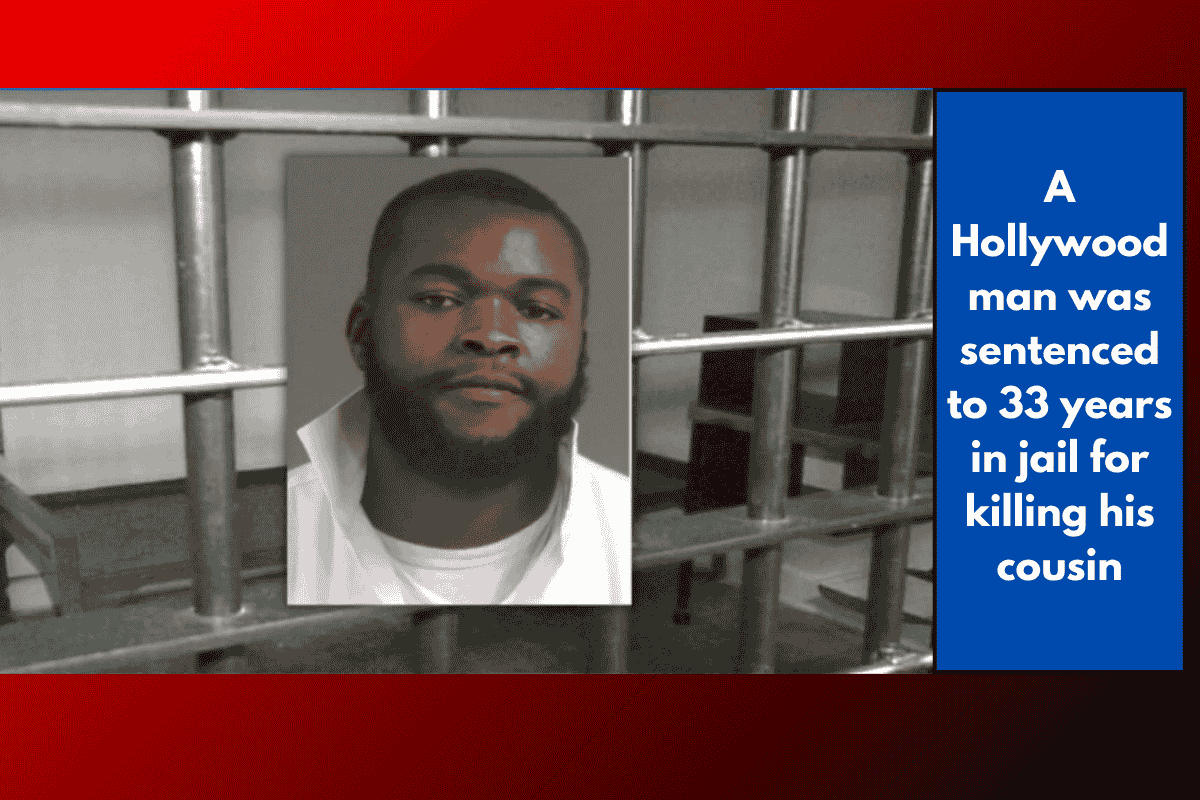 A Hollywood man was sentenced to 33 years in jail for killing his cousin