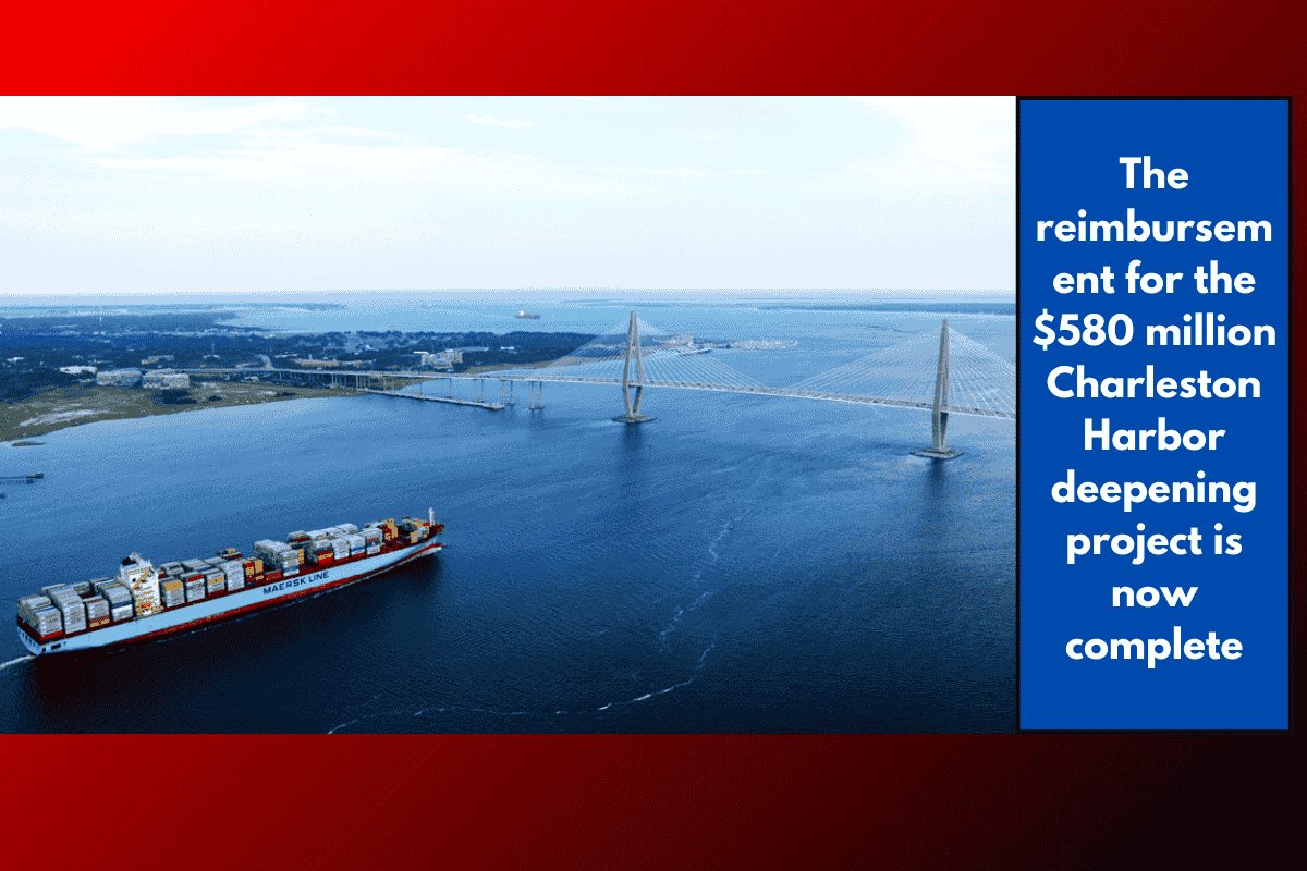 The reimbursement for the $580 million Charleston Harbor deepening project is now complete