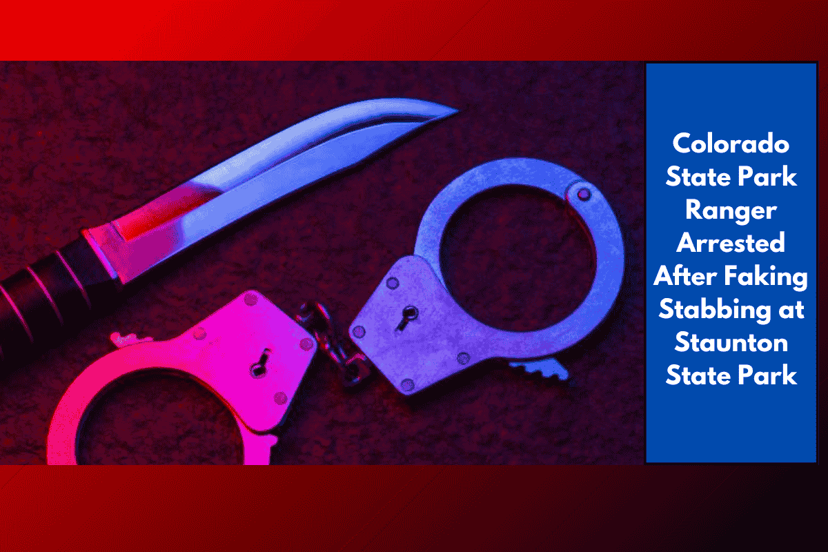 Colorado State Park Ranger Arrested After Faking Stabbing at Staunton State Park
