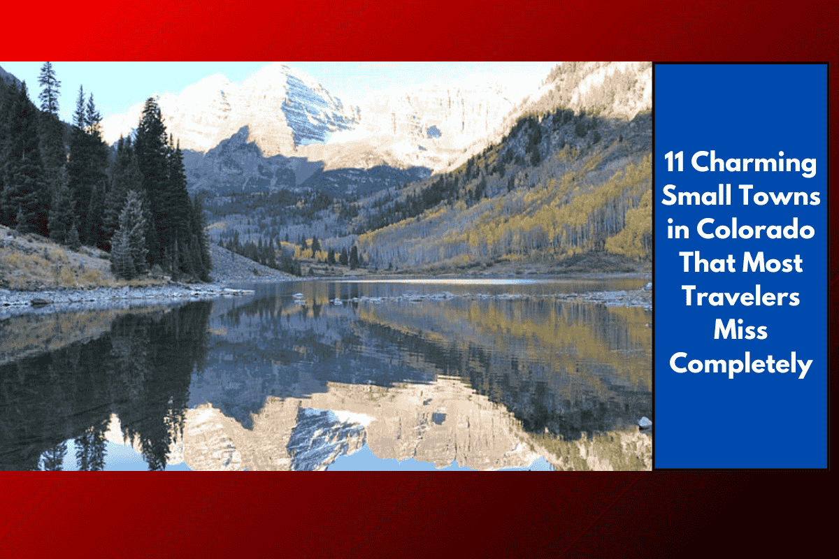 11 Charming Small Towns in Colorado That Most Travelers Miss Completely