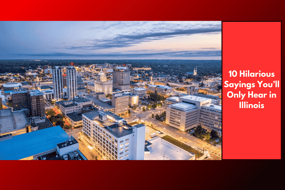 10 Hilarious Sayings You’ll Only Hear in Illinois