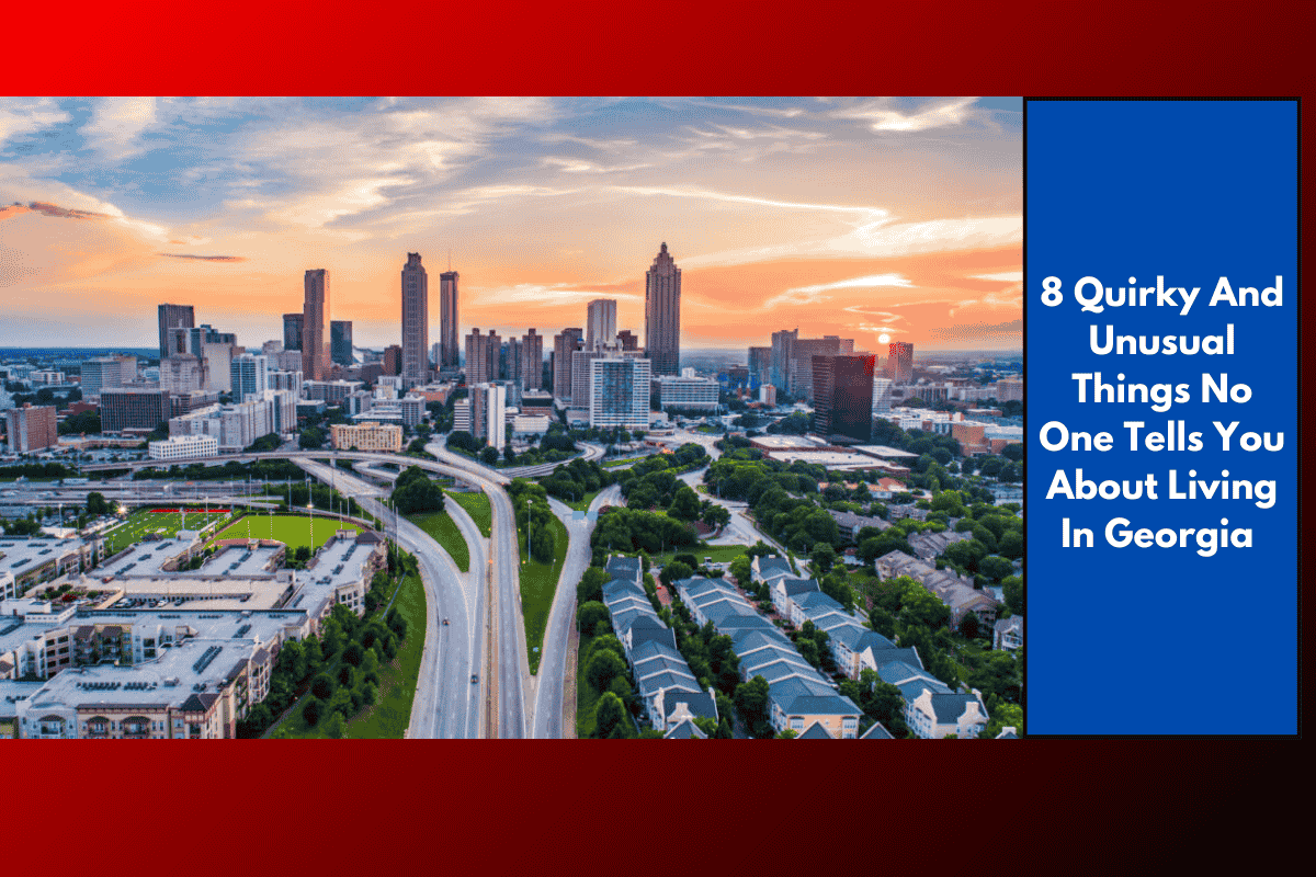 8 Quirky And Unusual Things No One Tells You About Living In Georgia