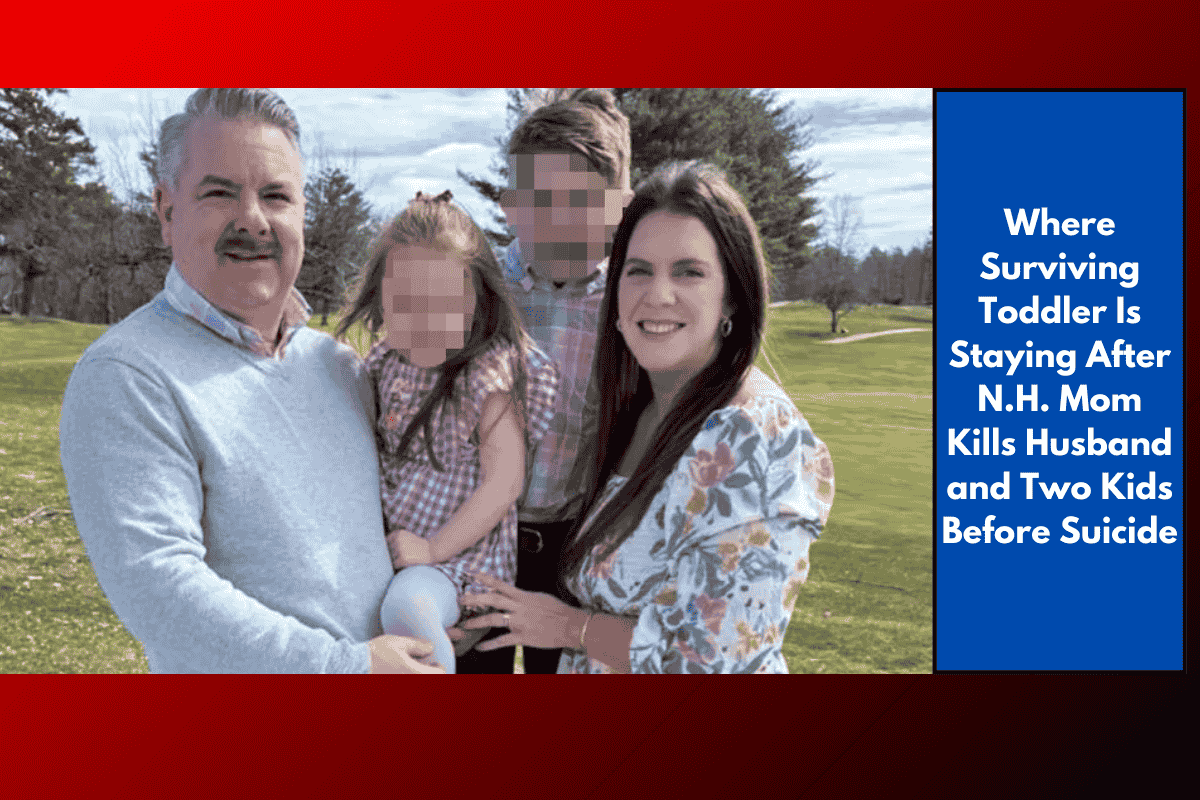 Where Surviving Toddler Is Staying After N.H. Mom Kills Husband and Two Kids Before Suicide