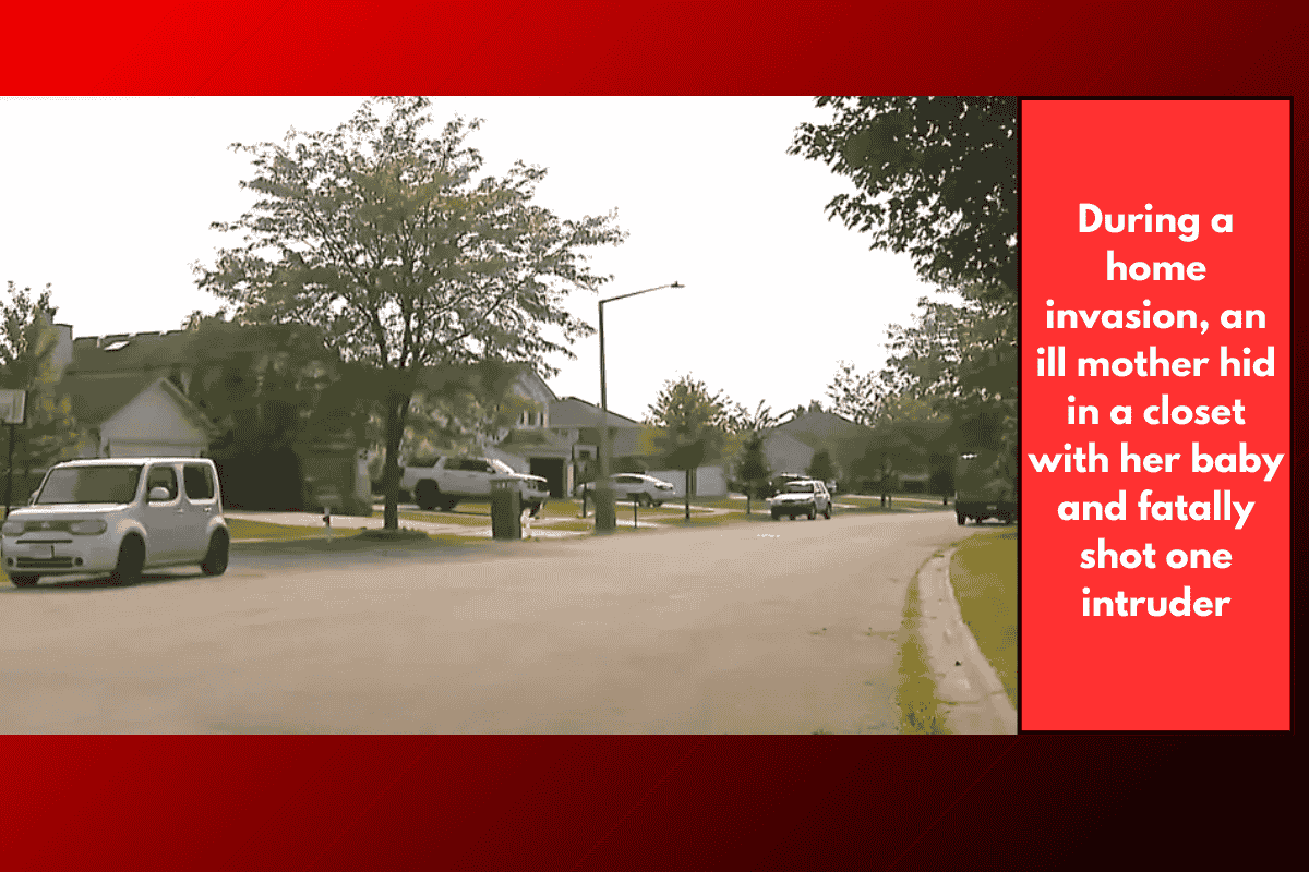 During a home invasion, an ill mother hid in a closet with her baby and fatally shot one intruder
