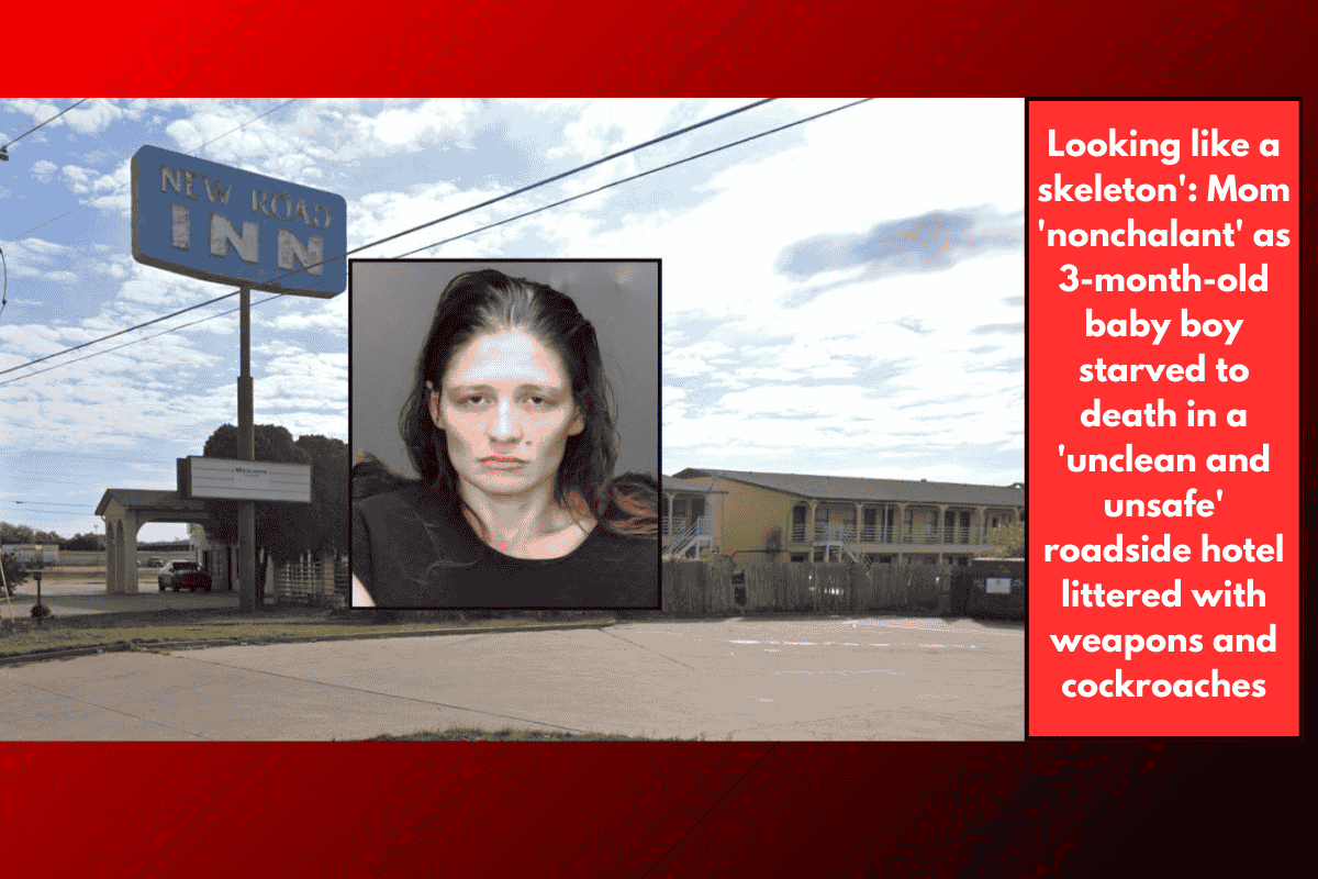 Looking like a skeleton': Mom 'nonchalant' as 3-month-old baby boy starved to death in a 'unclean and unsafe' roadside hotel littered with weapons and cockroaches