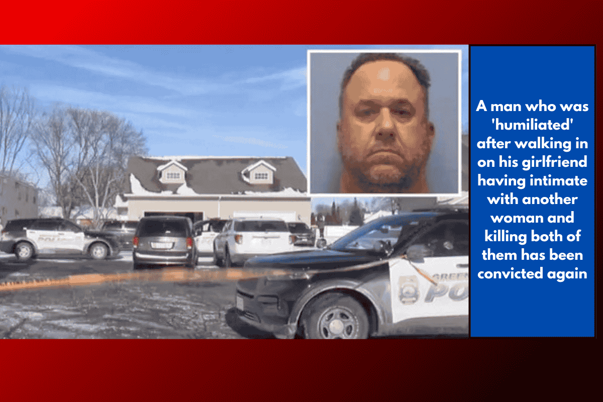 A man who was 'humiliated' after walking in on his girlfriend having intimate with another woman and killing both of them has been convicted again