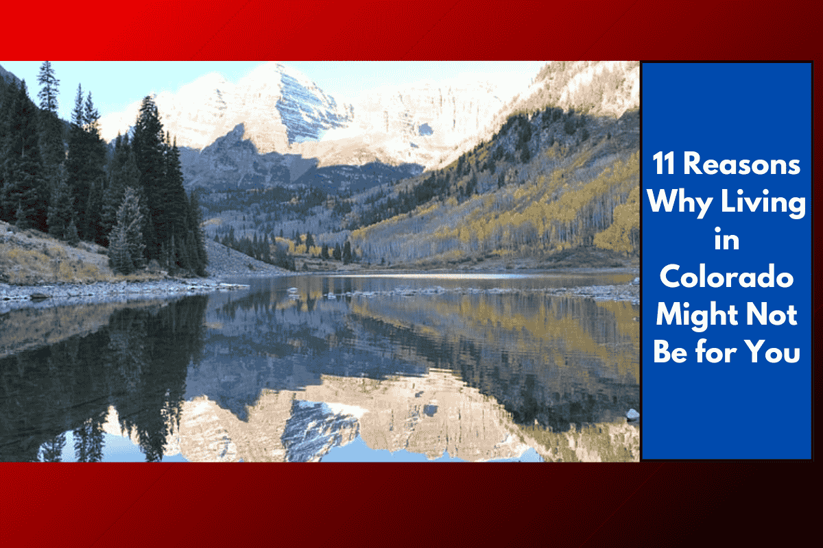11 Reasons Why Living in Colorado Might Not Be for You