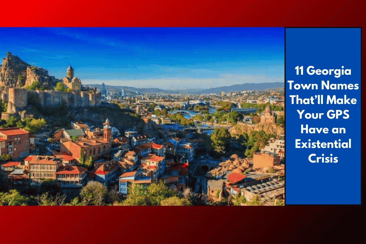 11 Georgia Town Names That’ll Make Your GPS Have an Existential Crisis