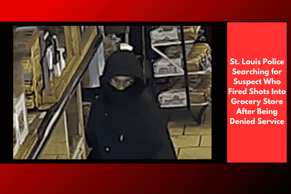 St. Louis Police Searching for Suspect Who Fired Shots Into Grocery Store After Being Denied Service