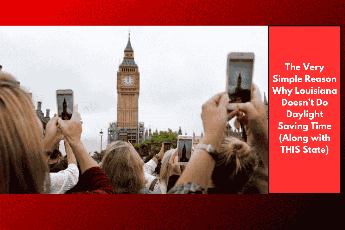 The Very Simple Reason Why Louisiana Doesn’t Do Daylight Saving Time (Along with THIS State)