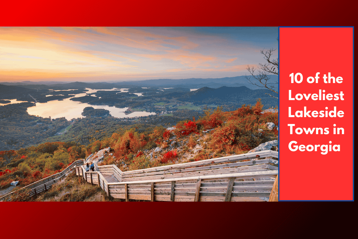 10 of the Loveliest Lakeside Towns in Georgia