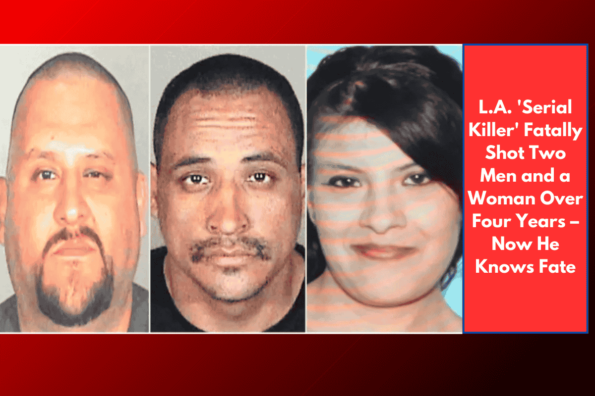 L.A. 'Serial Killer' Fatally Shot Two Men and a Woman Over Four Years – Now He Knows Fate