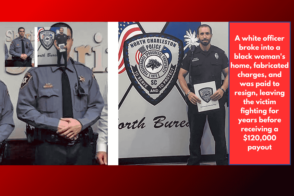 A white officer broke into a black woman's home, fabricated charges, and was paid to resign, leaving the victim fighting for years before receiving a $120,000 payout