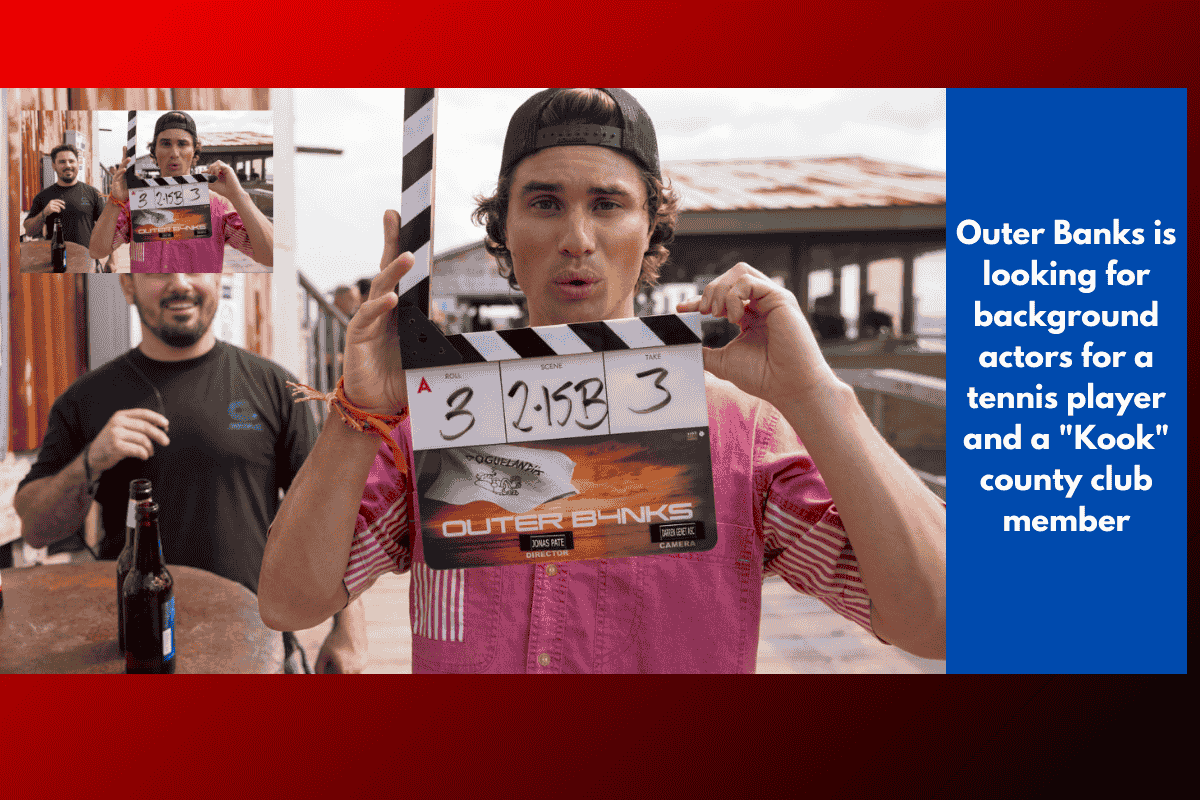 Outer Banks is looking for background actors for a tennis player and a "Kook" county club member