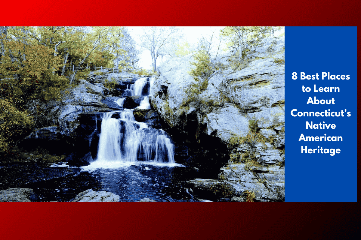 8 Best Places to Learn About Connecticut’s Native American Heritage