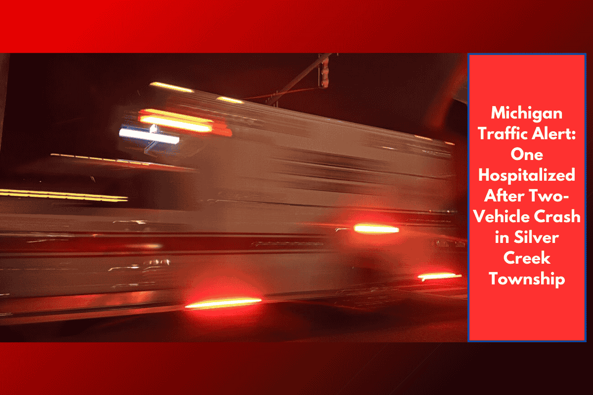 Michigan Traffic Alert: One Hospitalized After Two-Vehicle Crash in Silver Creek Township