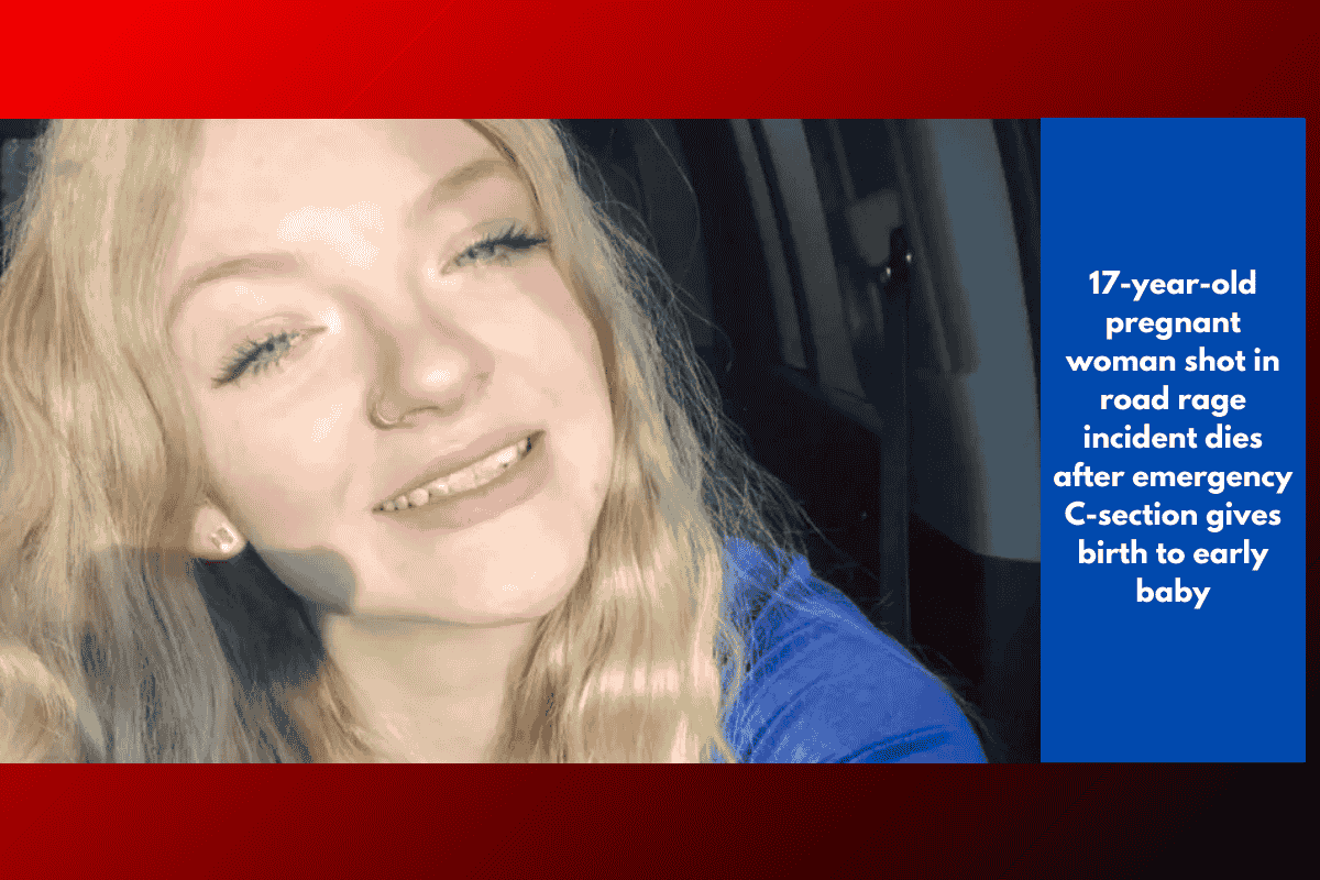 17-year-old pregnant woman shot in road rage incident dies after emergency C-section gives birth to early baby